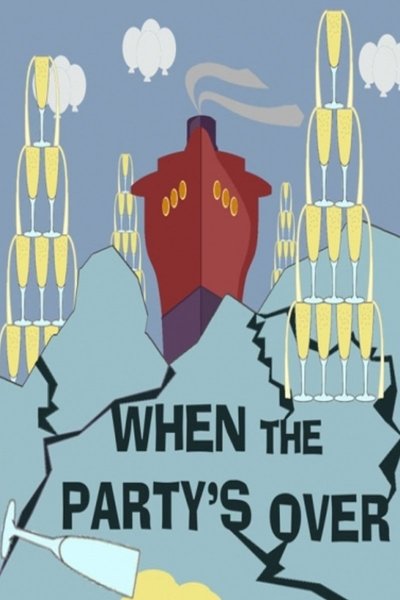 When the Party’s Over