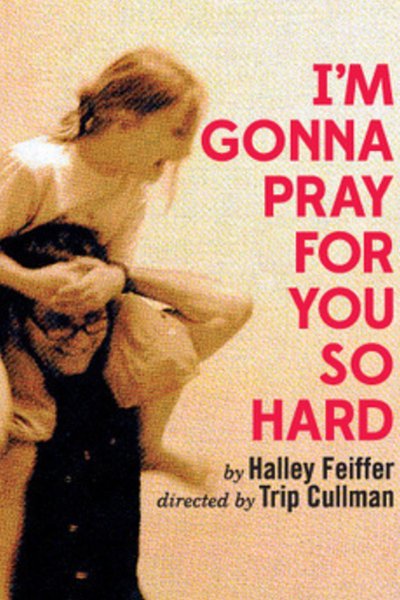 I'm Gonna Pray For You So Hard